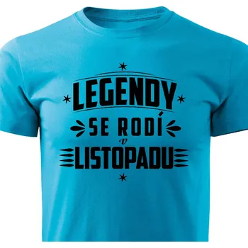 Pánské tričko Pánské tričko Legendy se rodí v listopadu Barva: Tyrkysová, Velikost: XXL