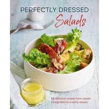 Perfectly Dressed Salads - Pickford, Louise