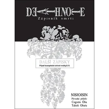 Death Note Zápisník smrti Další zápisky - Nisioisin, Cugumi Óba
