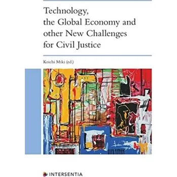 Technology, the Global Economy and Other New Challenges for Civil Justice