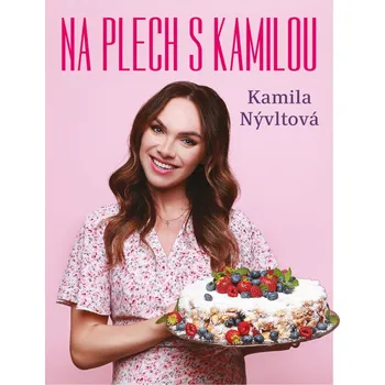 Na plech s Kamilou - Kamila Nývltová…