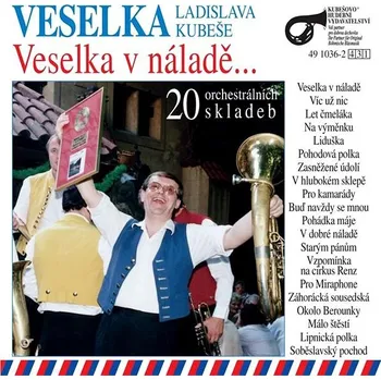 Zahraniční hudba Veselka Ladislava Kubeše: Veselka v náladě - CD