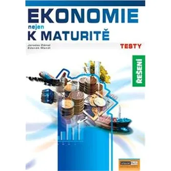 Ekonomie nejen k maturitě Testy Řešení Kniha