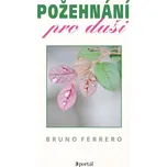 Požehnání pro duši - Bruno Ferrero…
