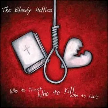 Zahraniční hudba LP The Bloody Hollies: Who To Trust, Who To Kill, Who To Love 2015