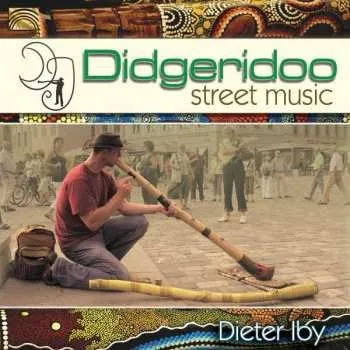 Zahraniční hudba CD Dieter Iby: Didgeridoo - Street Music 2014
