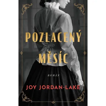 Pozlacený měsíc - Joy Jordan-Lake…