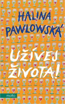 kniha Užívej života! - Halina Pawlowská (2022, pevná)