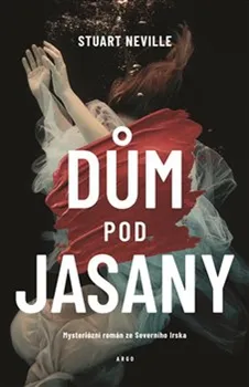 Dům pod jasany - Stuart Neville (2022, pevná)