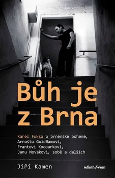 Kniha Bůh je z Brna - Jiří Kamen, Karel Fuksa (2022) [E-kniha]