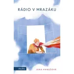 Rádio v mrazáku - Jana Hanušová (2022,…