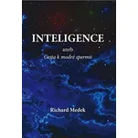Inteligence aneb Cesta k modré spermii - Richard Medek (2022, pevná)
