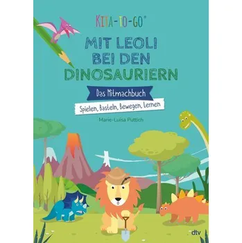 První čtění Kita-to-Go: Mit Leoli bei den Dinosauriern - Das Mitmachbuch - Spielen, Basteln, Bewegen, Lernen - Puttich, Marie-Luisa