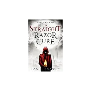 Low Town: The Straight Razor Cure - Polansky, Daniel