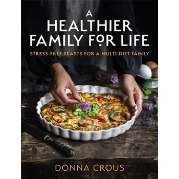 A Healthier Family for Life - Crous, Donna