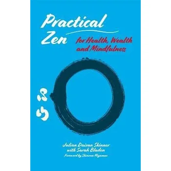 Cizojazyčná kniha Practical Zen for Health, Wealth and Mindfulness - Skinner, Julian Daizan a Bladen, Sarah