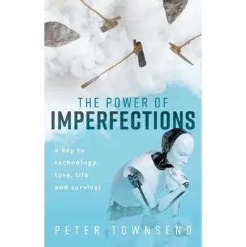 Příroda The Power of Imperfections - Townsend, Peter