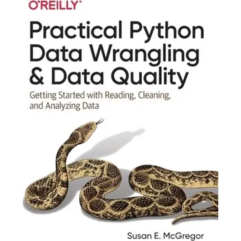 Technika Practical Python Data Wrangling and Data Quality - McGregor, Susan E.