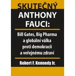 Skutečný Anthony Fauci: Bill Gates, Big…