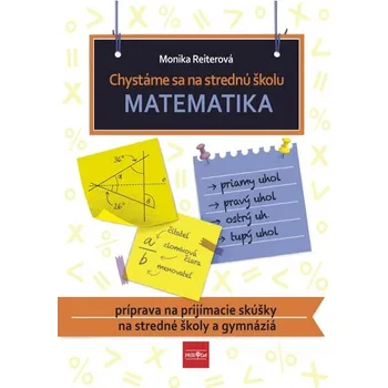 Bystrá hlava Chystáme sa na strednú školu Matematika - PaedDr. Monika Reiterová