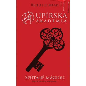 Spútané mágiou (Upírska akadémia 5) - Richelle Mead