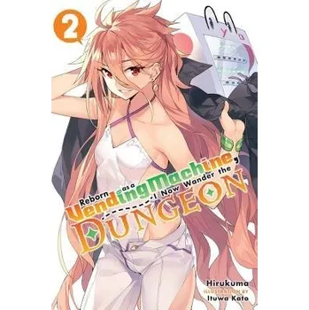 Cizojazyčná kniha Reborn as a Vending Machine, I Now Wander the Dungeon, Vol. 2 (light novel) - Hirukuma, Kato