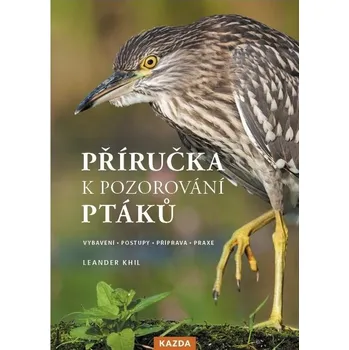 Příručka k pozorování ptáků: Vybavení,…