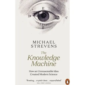 The Knowledge Machine - Strevens, Michael [EN] (2022, Měkká, Penguin Books Ltd)