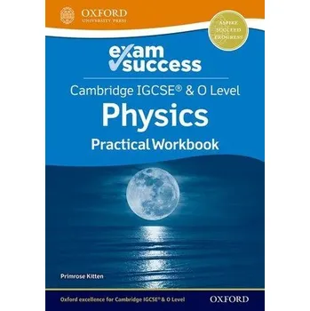 Cizí jazyk Cambridge IGCSE (R) & O Level Physics: Exam Success Practical Workbook - Kitten, Primrose