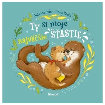 Ty si moje najväčšie šťastie - Ambach, Nora Paehl Jule