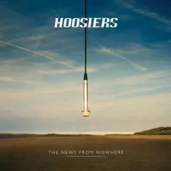 Zahraniční hudba LP The Hoosiers: The News From Nowhere CLR 2014 Clear Vinyl