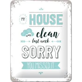 Plechová cedule Nostalgic Art Plechová Cedule My House Was Clean Last Week