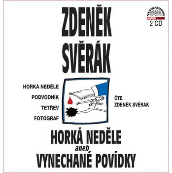 Horká neděle aneb Vynechané povídky - Zdeněk Svěrák (čte Zdeněk Svěrák)