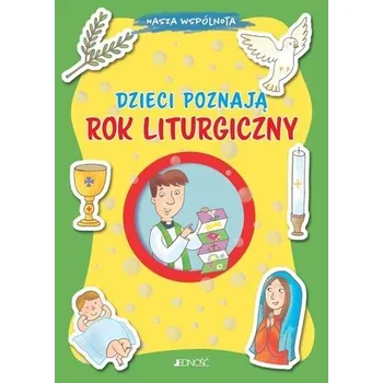 Nasza wspólnota. Dzieci poznają rok liturgiczny - Barbara Baffetti