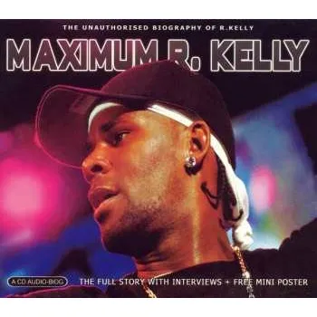 Zahraniční hudba CD R. Kelly: Maximum R. Kelly (The Unauthorised Biography Of R. Kelly) 2007