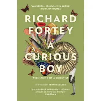 Populárně naučná literatura pro dospělé A Curious Boy - Fortey, Richard [EN] (2021, Měkká, HarperCollins Publishers)
