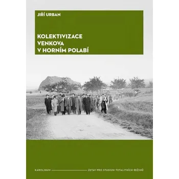 Kniha Kolektivizace venkova v horním Polabí - Jiří Urban (E-Kniha)