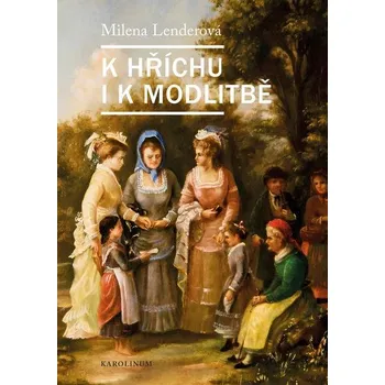 Kniha K hříchu i k modlitbě - Milena Lenderová (E-Kniha)