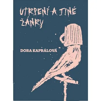 Kniha Utrpení a jiné žánry - Dora Kaprálová (E-Kniha)