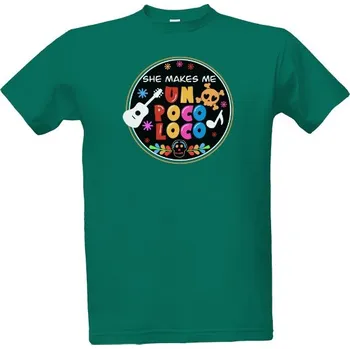 Pánská móda Tričko s potiskem She makes me un POCO LOCO pánské