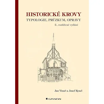 Historické krovy: Typologie, průzkum,…