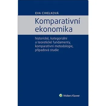 Komparativní ekonomika: historické, kategoriální a teoretické fundamenty, komparativní metodologie Kniha