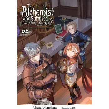 The Alchemist Who Survived Now Dreams of a Quiet City Life, Vol. 2 (light novel)