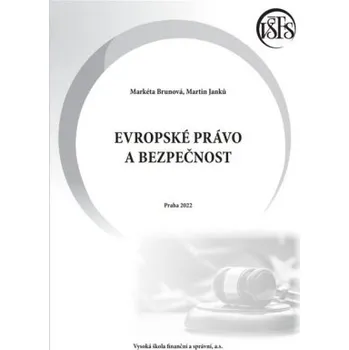 Evropské právo a bezpečnost - Brunová Markéta Janků Martin