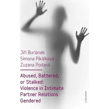Kniha Abused, Battered, or Stalked - Jiří Buriánek, Simona Pikálková, Zuzana Podaná (E-Kniha)
