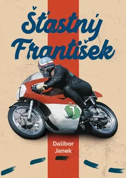 Literární biografie Šťastný František - Dalibor Janek (2023, pevná)