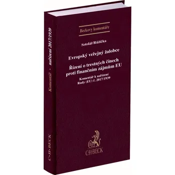 Evropský veřejný žalobce Řízení o trestných činech proti finančním zájmům EU - Miroslav Růžička, JUDr. Alexander Sotolář