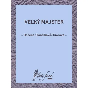 Kniha Veľký majster - Božena Slančíková-Timrava (E-Kniha)