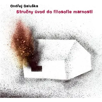 Česká hudba Stručný úvod do filosofie marnosti - Ondřej Galuška [CD]