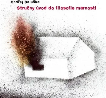 Česká hudba Stručný úvod do filosofie marnosti - Ondřej Galuška [CD]
